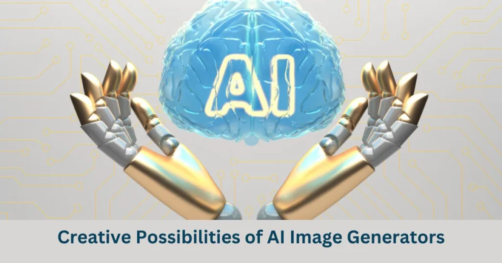Creative Possibilities of AI Image Generators